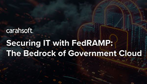 Securing IT with FedRAMP The Bedrock of Government Cloud